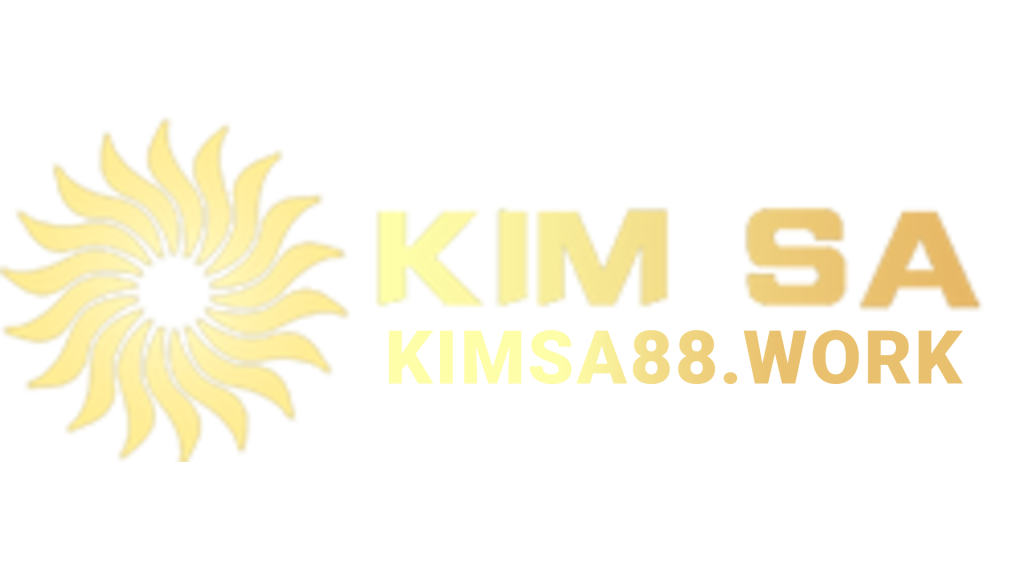 KIMSA | KIMSA88.WORK 👑 NHÀ CÁI TRỰC TUYẾN HÀNG ĐẦU VIỆT NAM